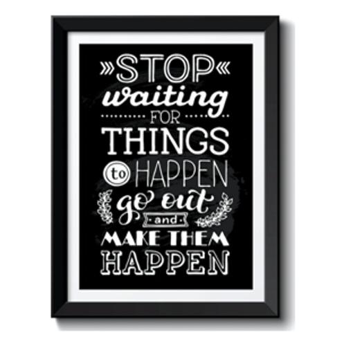 Stop waiting for Stampa con cornice (57x77cm) 2802